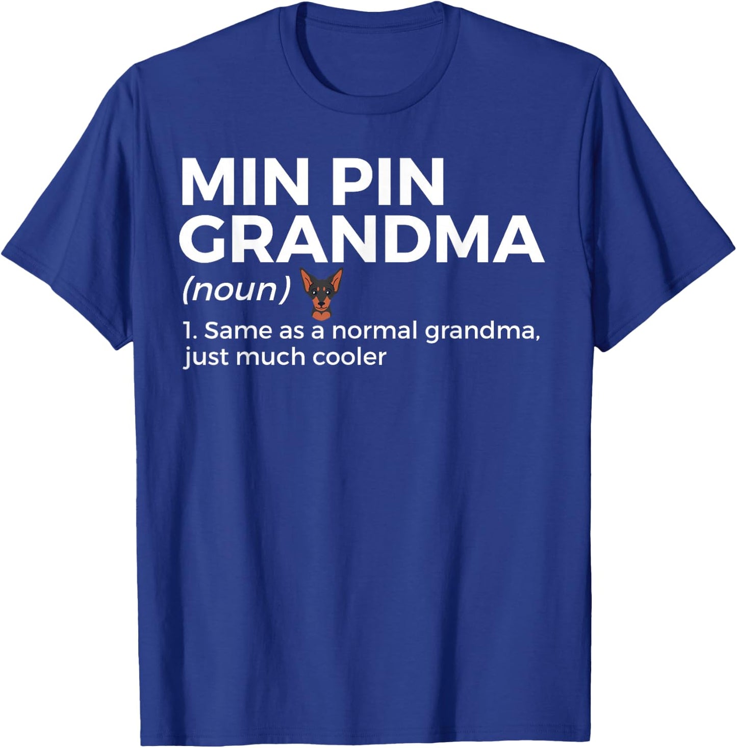 Min Pin Grandma Definition Funny Miniature Pinscher Owner T-Shirt - T-Shirt | Royal