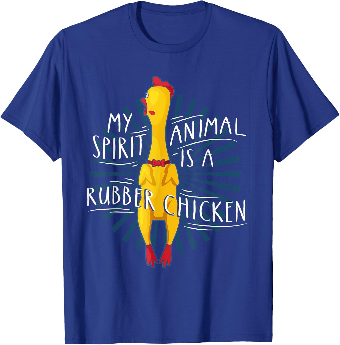 My Spirit Animal Is A Rubber Chicken Funny Rubber Chicken T-Shirt - T-Shirt | Royal