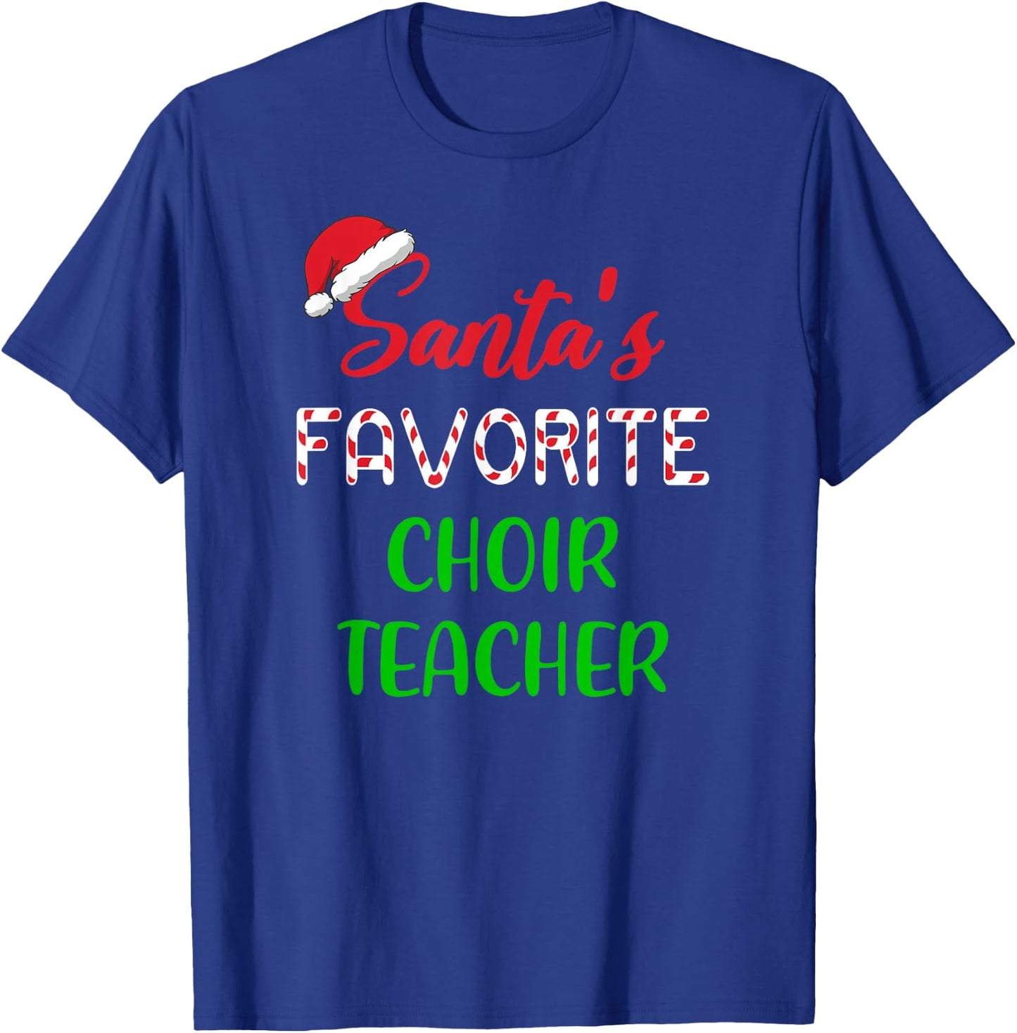 Santas Favorite Choir Teacher Gift Funny Chritsmas T-Shirt - T-Shirt | Royal