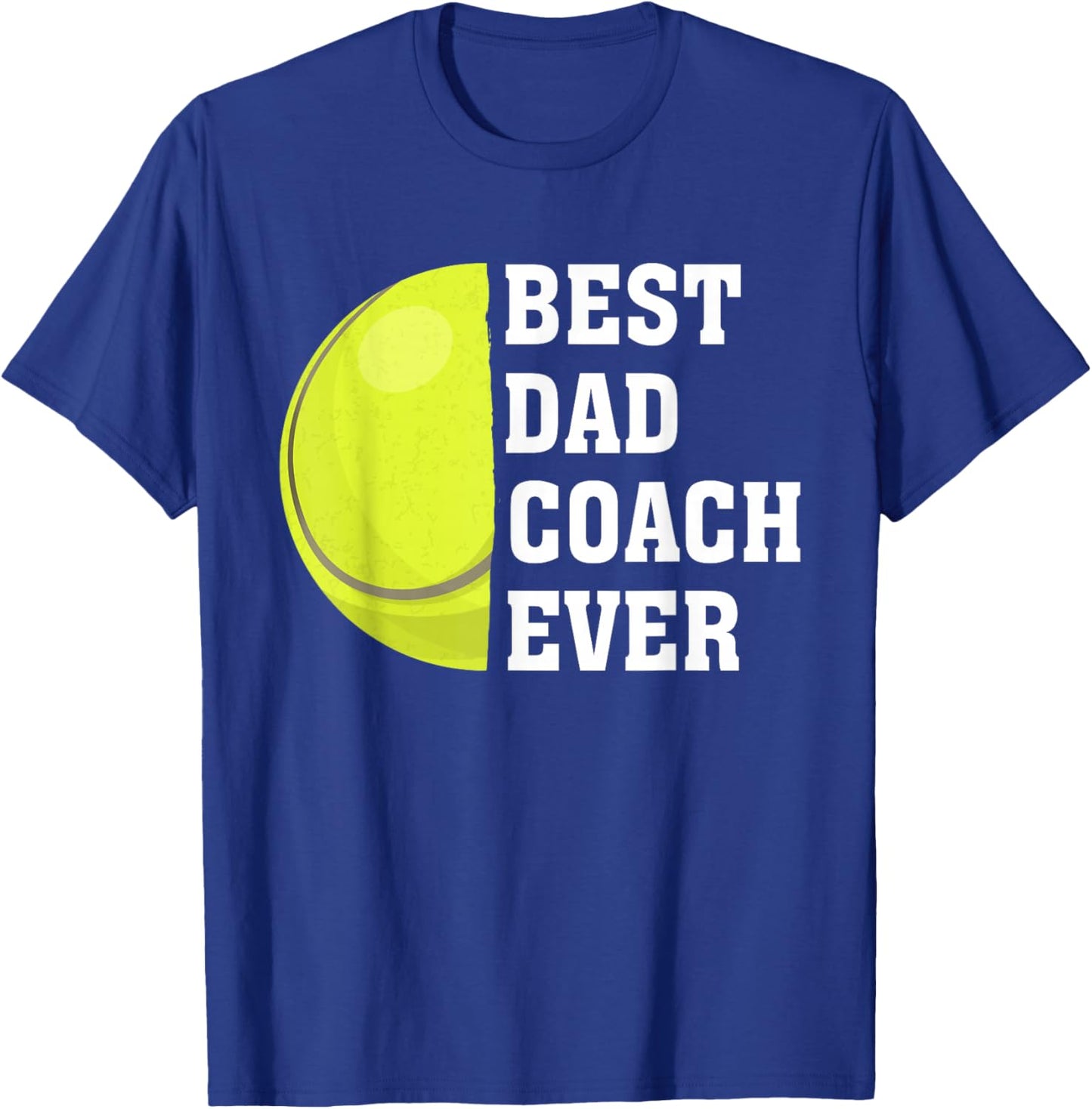 Best Dad Coach Ever Funny Tennis Dad Fathers Day Sport T-Shirt - T-Shirt | Royal