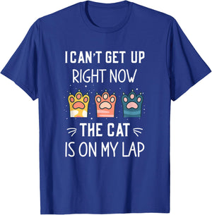 I Can’t Get Up Right Now the Cat is on My Lap T-Shirt - T-Shirt | Royal