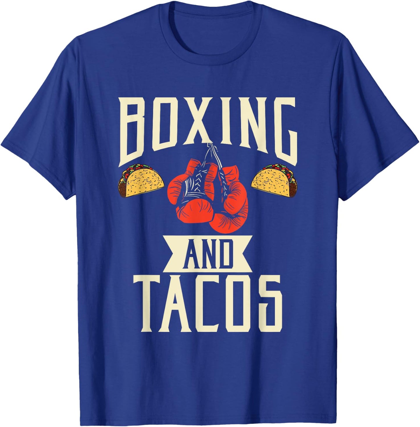 Boxing and Tacos Mexican food love Taco T-Shirt - T-Shirt | Royal