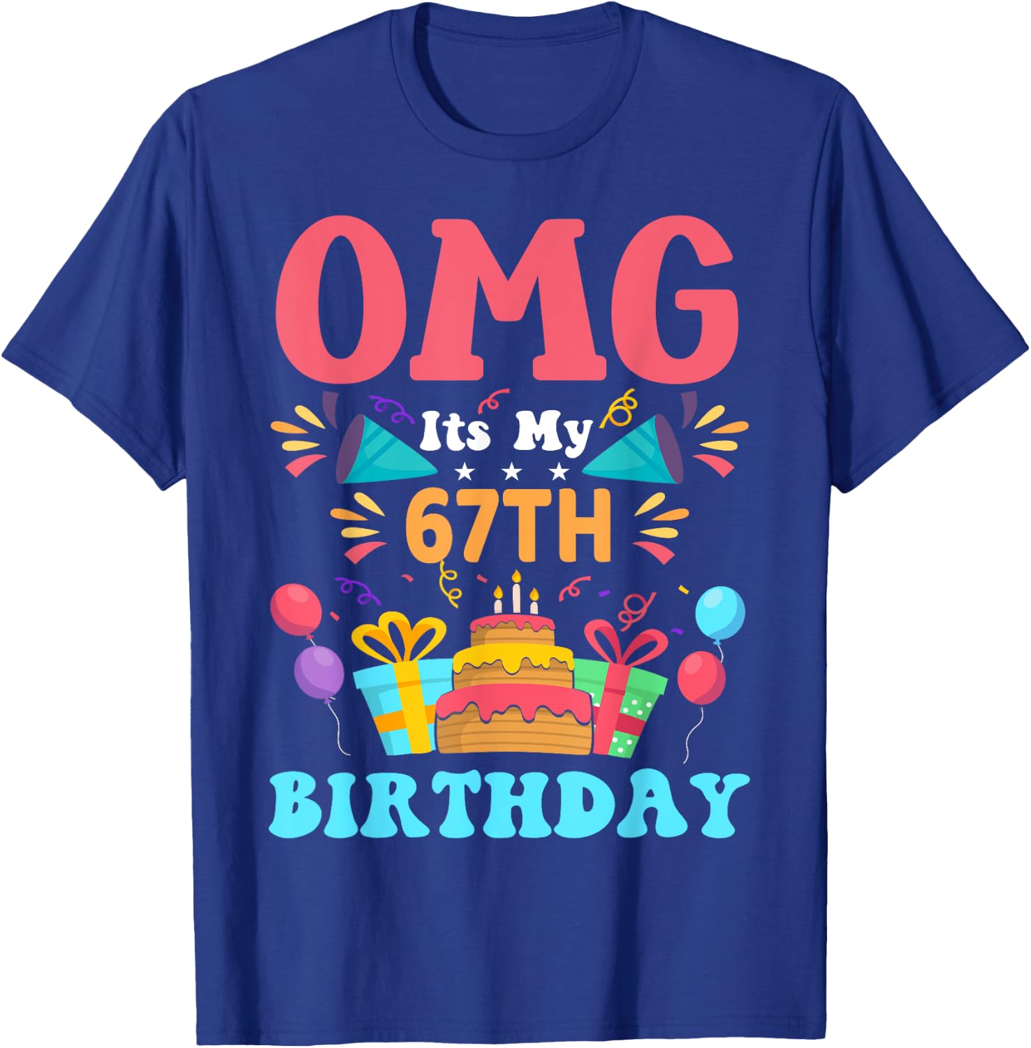 67 Year Old Birthday Party Gift Omg Happy 67th Birthday T-Shirt - T-Shirt | Royal