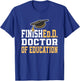 Finished.D Doctor of Education Doctoral Degree Small T-Shirt - T-Shirt | Royal