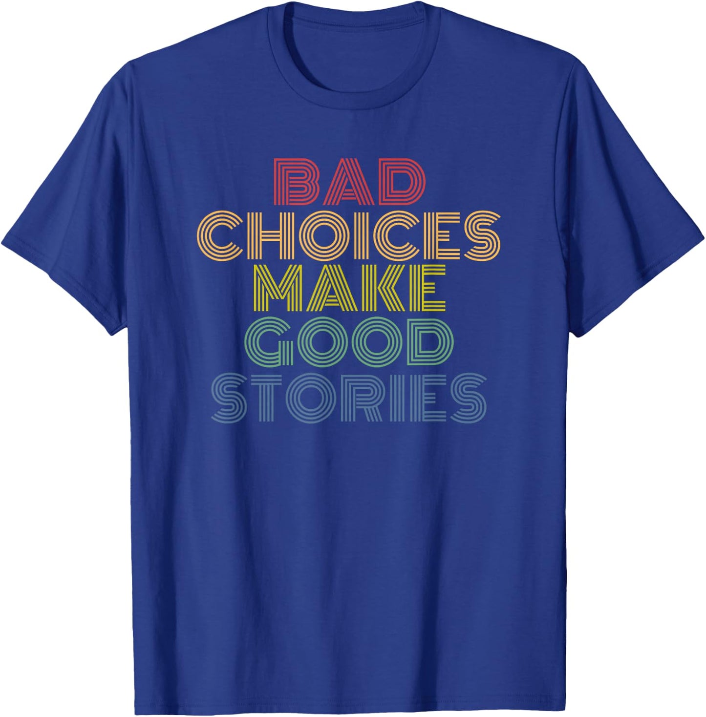 Bad Choices Make Good Stories retro 70s vintage T-Shirt - T-Shirt | Royal