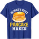 World's Best Pancake Maker Expert Pancakes Foodie Lovers T-Shirt - T-Shirt | Royal