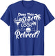 Does This Shirt Make Me Look Retired Funny Drinking Summer Men Women T-Shirt - T-Shirt | Royal