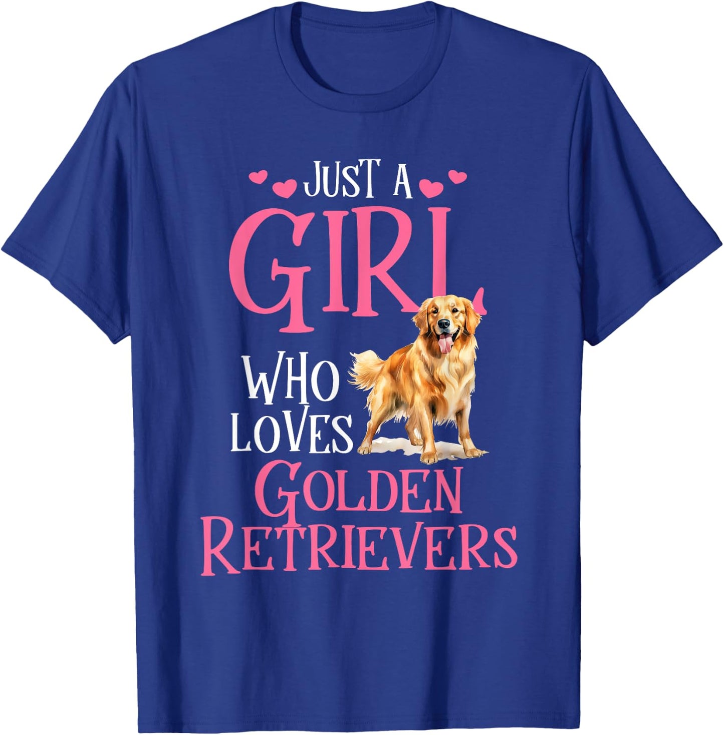 Just A Girl Who Loves Golden Retrievers T-Shirt - T-Shirt | Royal