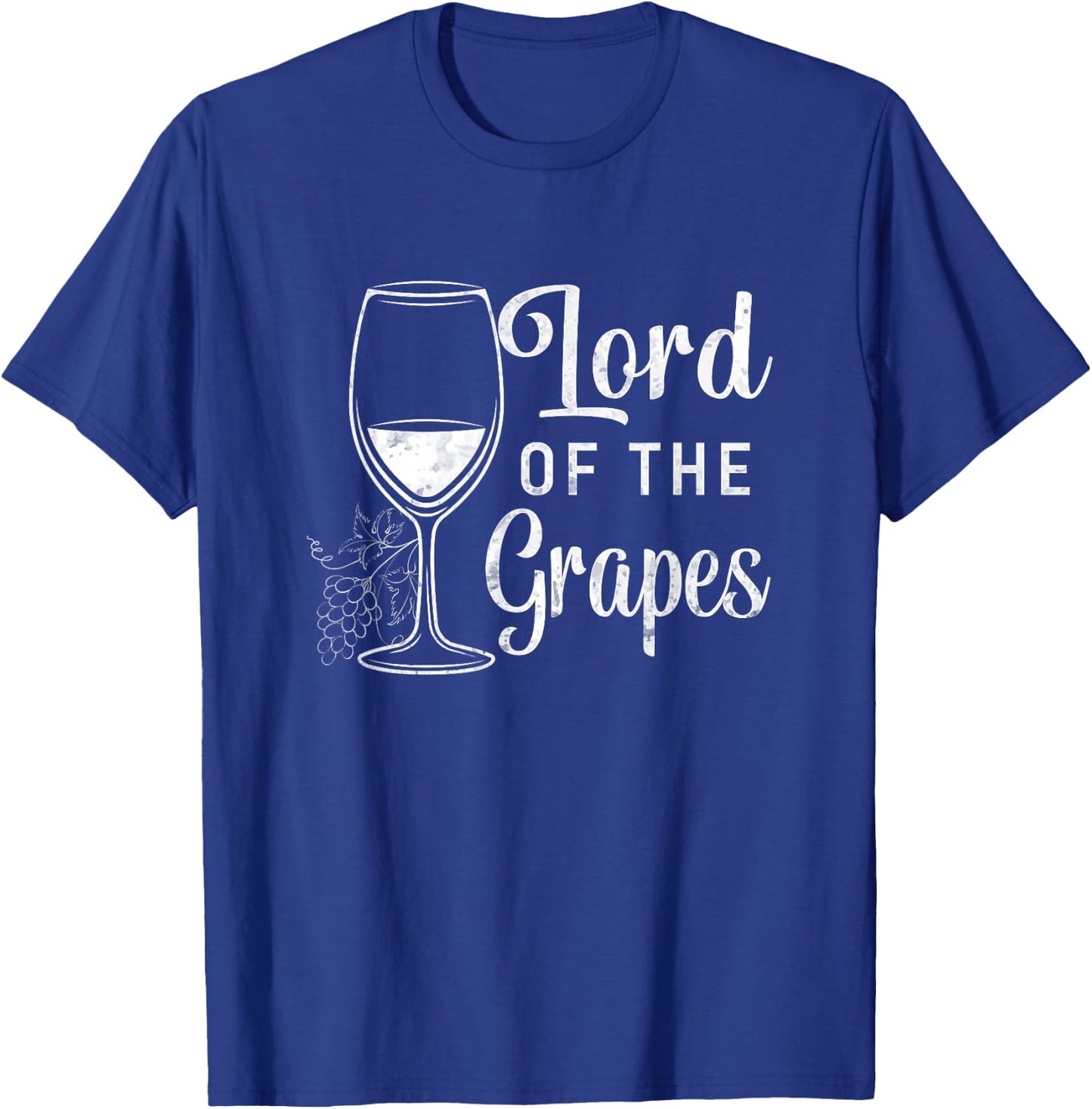 The Lord Of The Grapes Winegrower Winemaker Wine Glass T-Shirt - T-Shirt | Royal