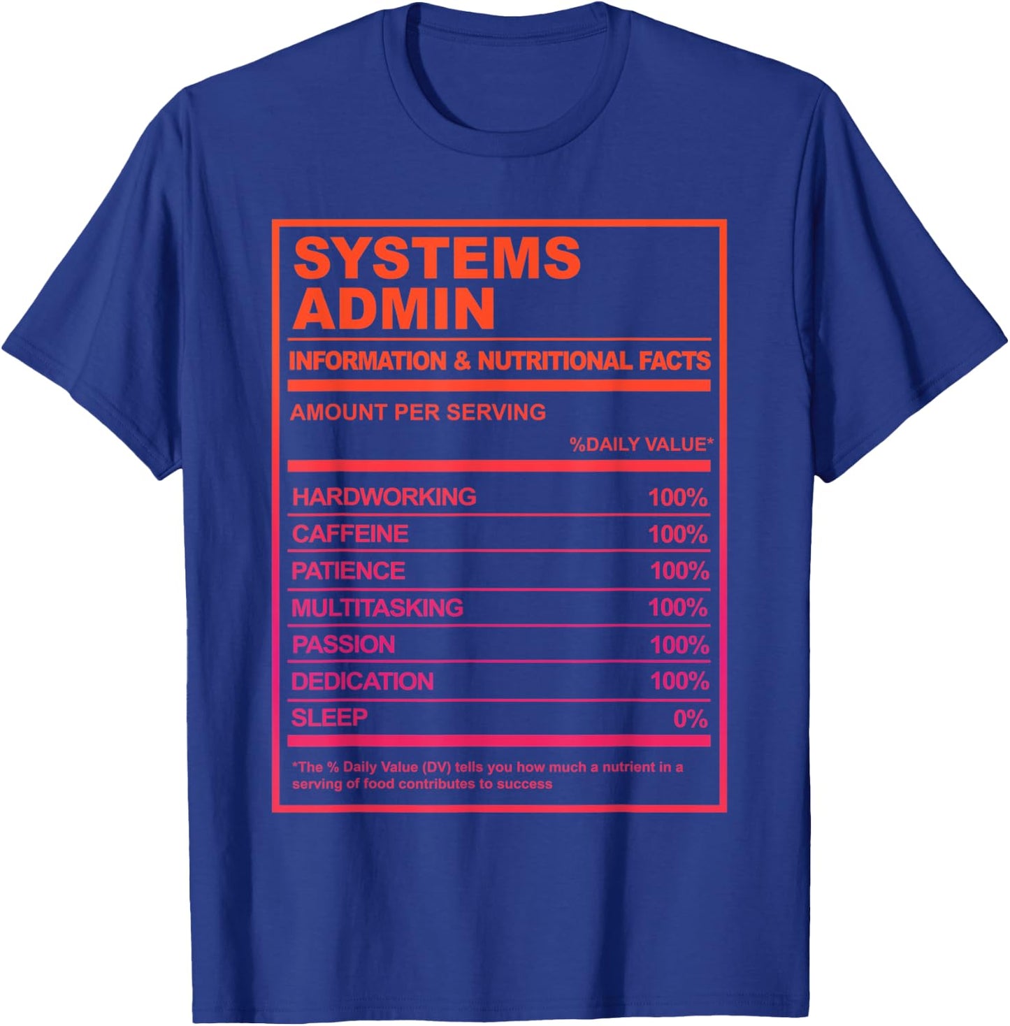 Systems Admin Nutrition Facts Tech Humor T-Shirt - T-Shirt | Royal