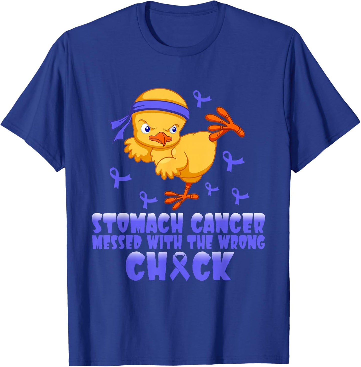 Stomach Cancer Messed With The Wrong Chick T-Shirt - T-Shirt | Royal