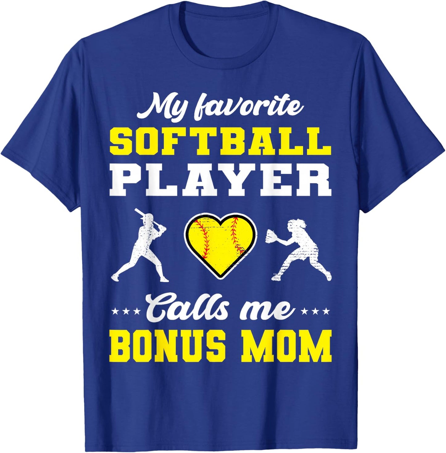 My Favorite Softball Player Calls Me Bonus Mom Mother's Day T-Shirt - T-Shirt | Royal