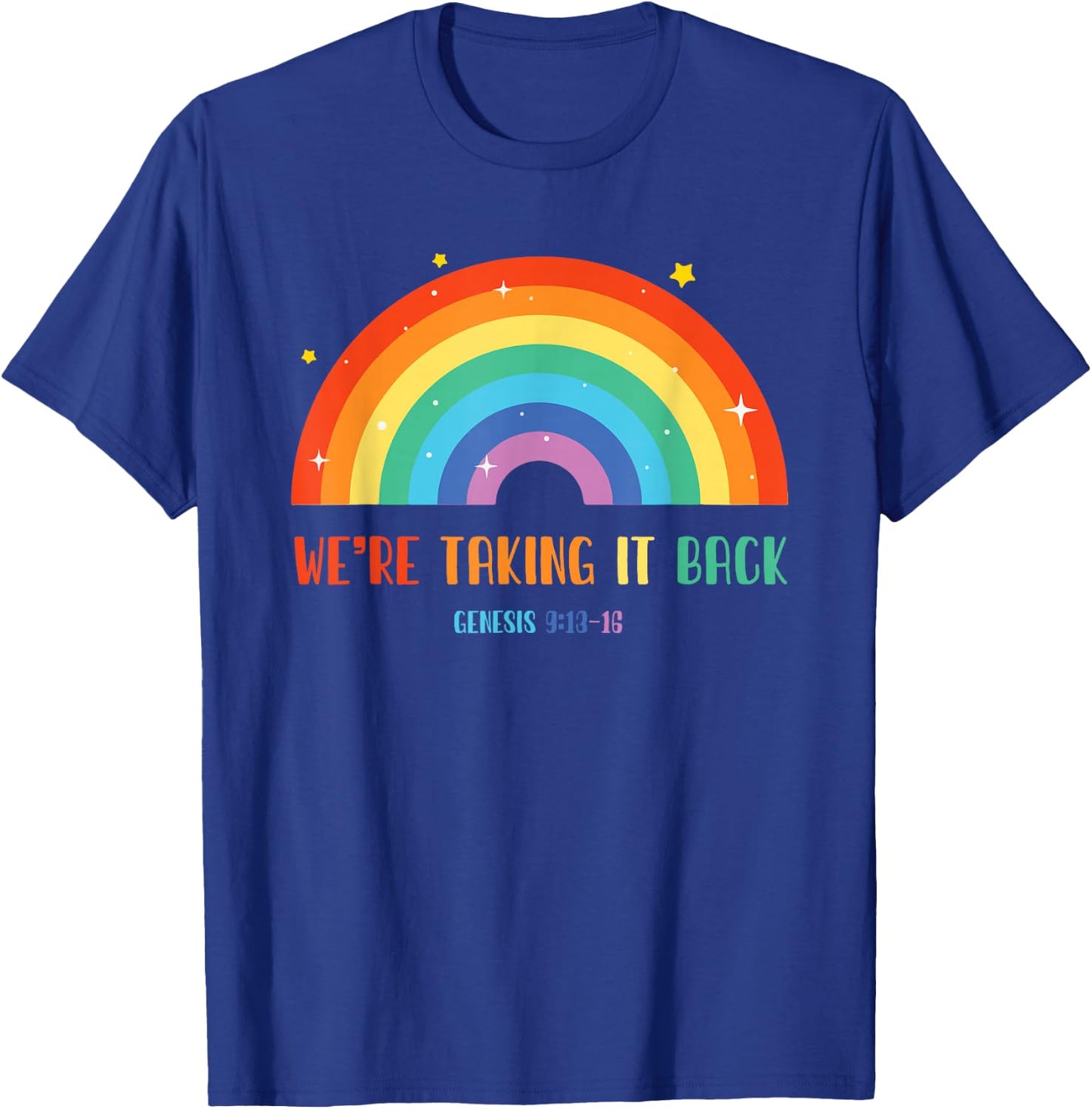 Rainbow We're Taking It Really Back T-Shirt - T-Shirt | Royal