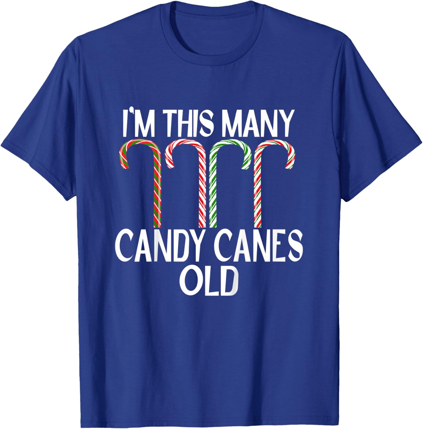 Kids I'm This Many Candy Canes Old Funny 4th Birthday Christmas T-Shirt - T-Shirt | Royal
