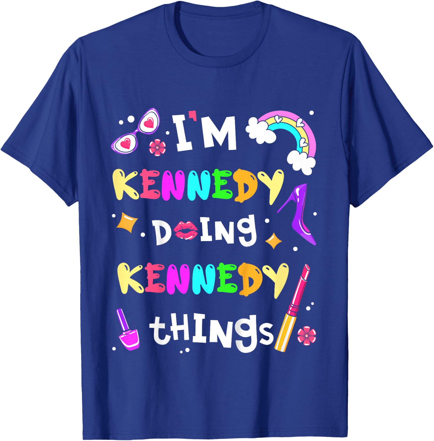 I'm Kennedy Doing Kennedy Things Cute Personalized Name T-Shirt - T-Shirt | Royal