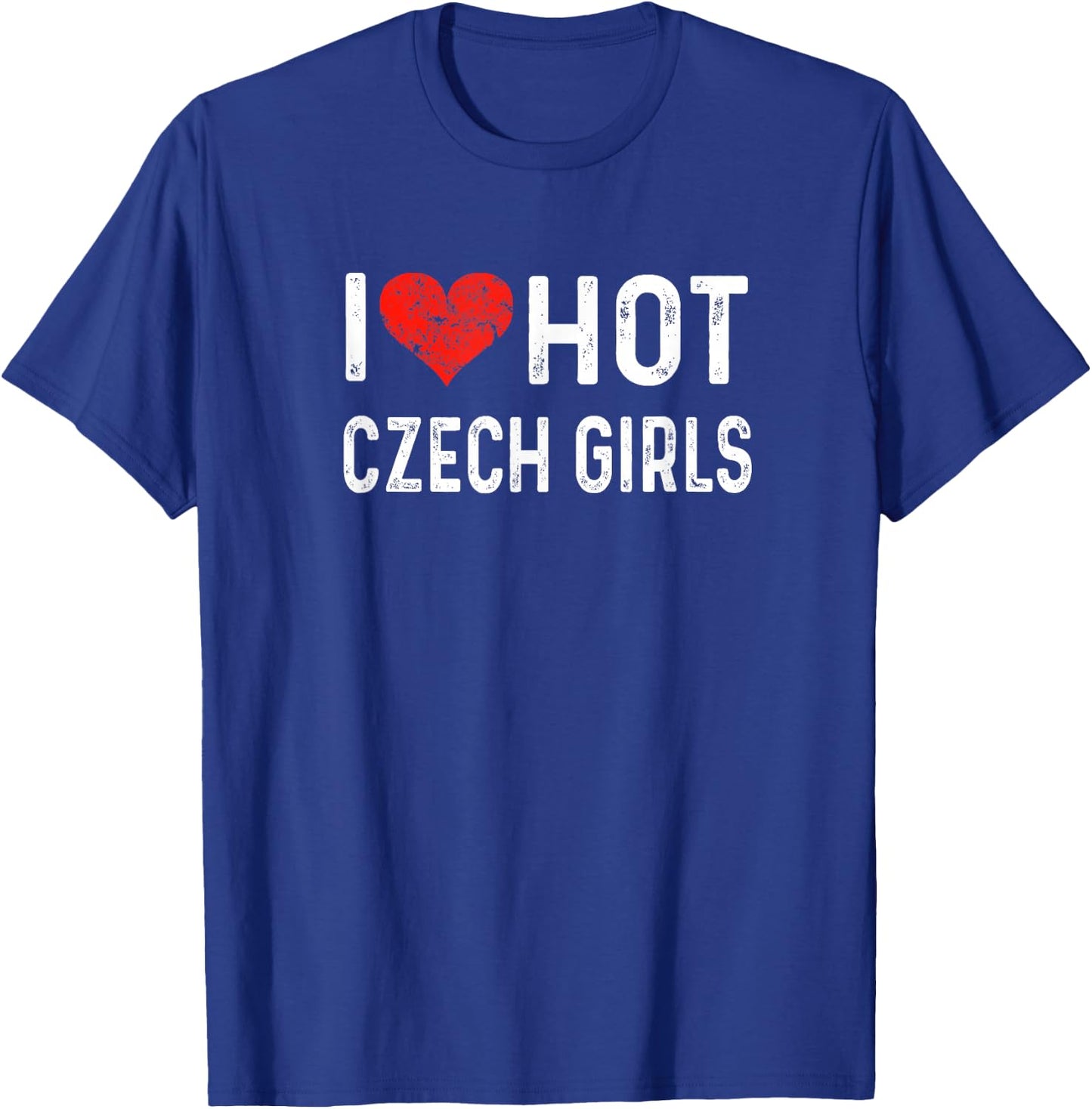 I Love Hot Czech Girls Czech Republic Heart Wife Girlfriend T-Shirt - T-Shirt | Royal