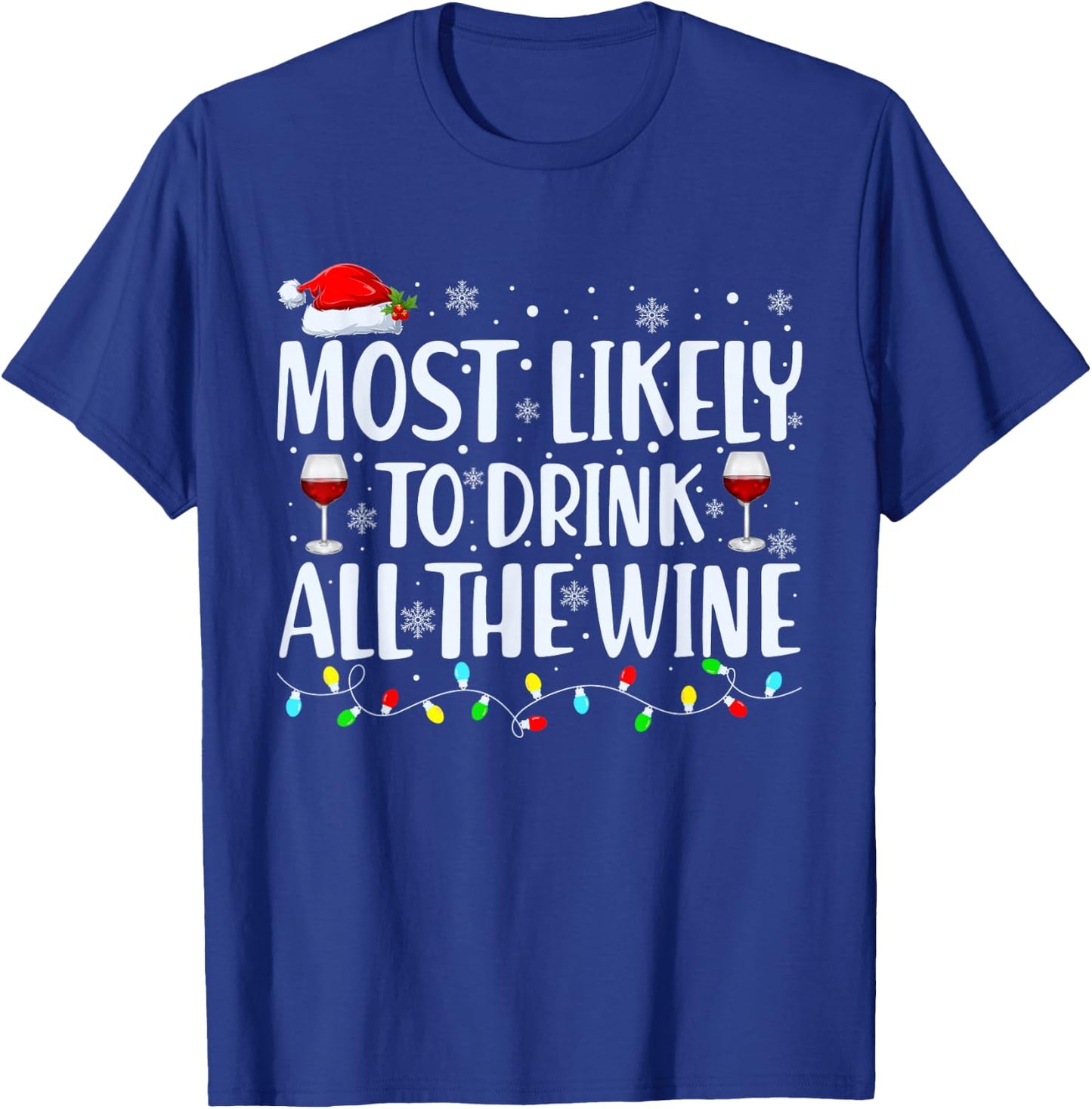 Most Likely to Drink all the Wine Christmas Family Matching T-Shirt - T-Shirt | Royal