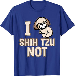 I Shih Tzu Not Cute Dogs Owner Pet Animals Lover Graphic T-Shirt - T-Shirt | Royal