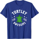 TURTLEY AWESOME Totally Awesome FUNNY TURTLE T-Shirt - T-Shirt | Royal