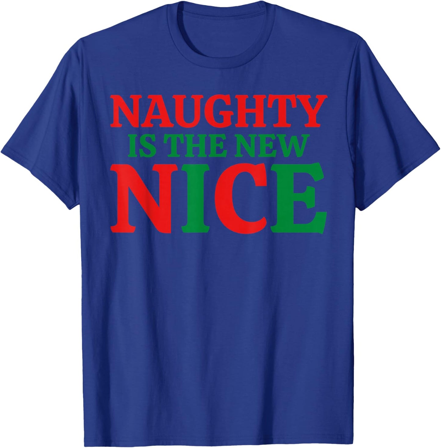 Naughty Is The New Nice Christmas T-Shirt - T-Shirt | Royal