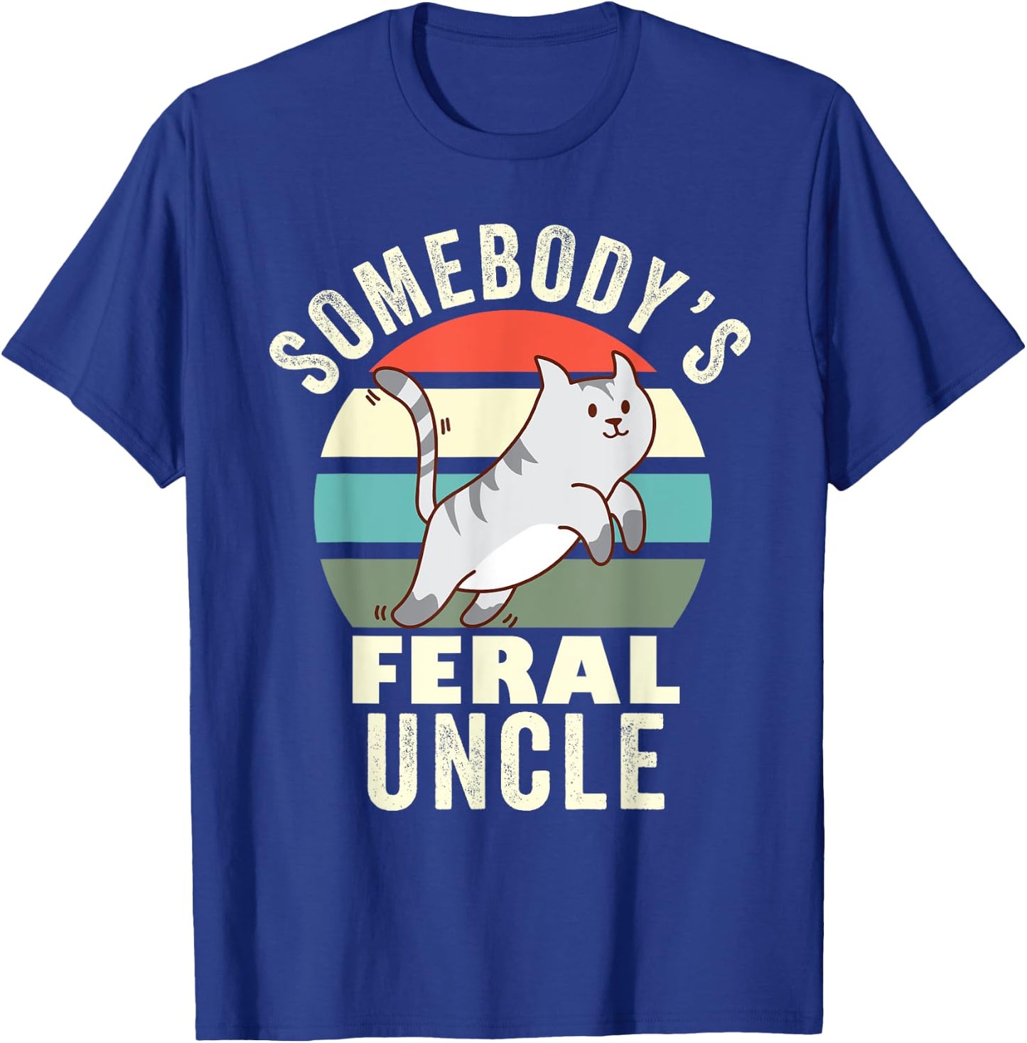 Somebody's Feral Uncle Wild Family Retro Cat New Uncle Men Women T-Shirt - T-Shirt | Royal