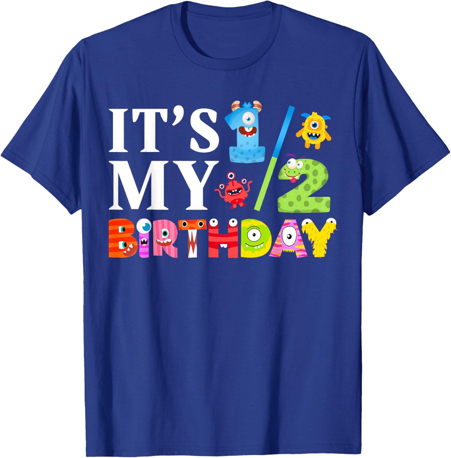 It's My 1/2 Birthday Little Monster Party Half 6 Months Old T-Shirt - T-Shirt | Royal