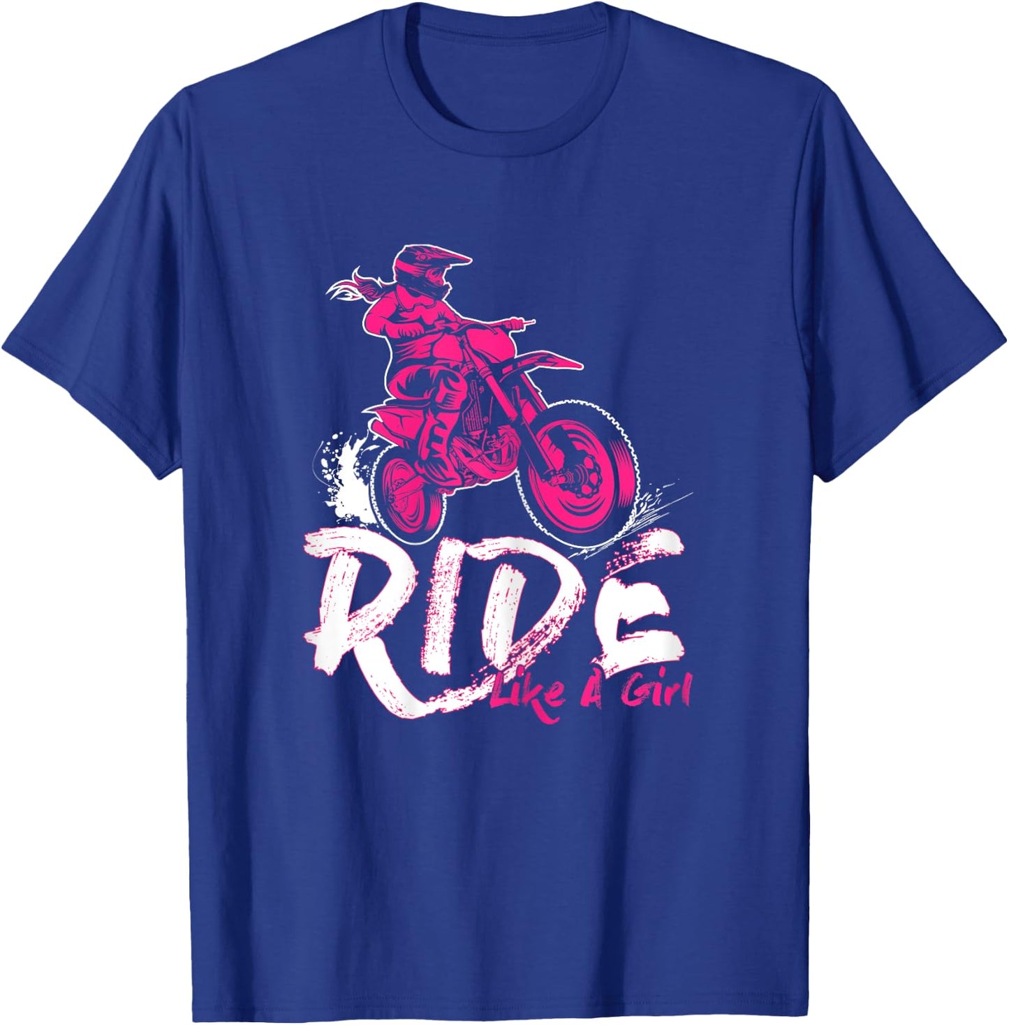 Ride Like A Girl Motocross Shirt Dirt Bikers Supercross T-Shirt - T-Shirt | Royal