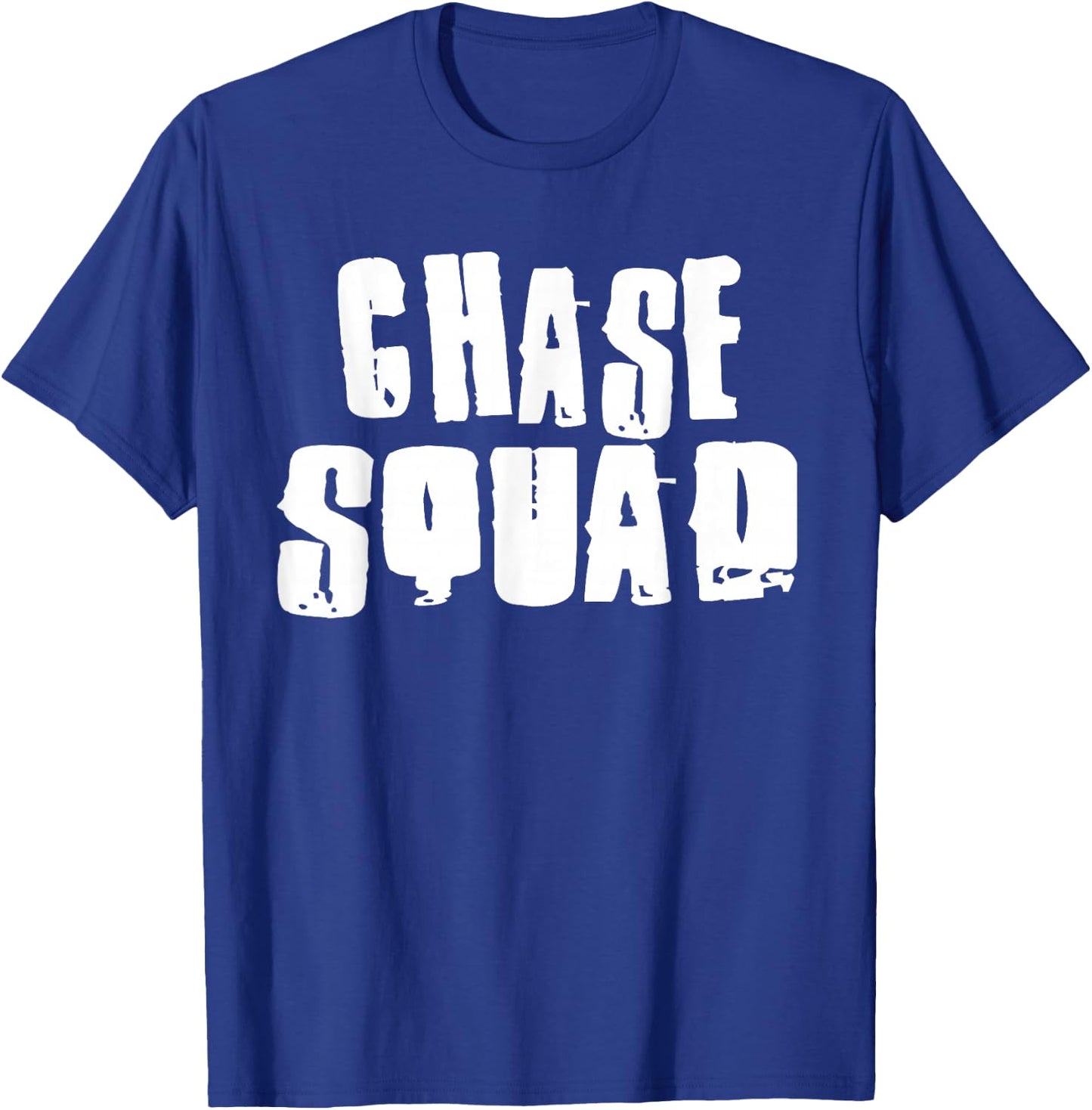 CHASE Squad Name Funny CHASES T-Shirt - T-Shirt | Royal
