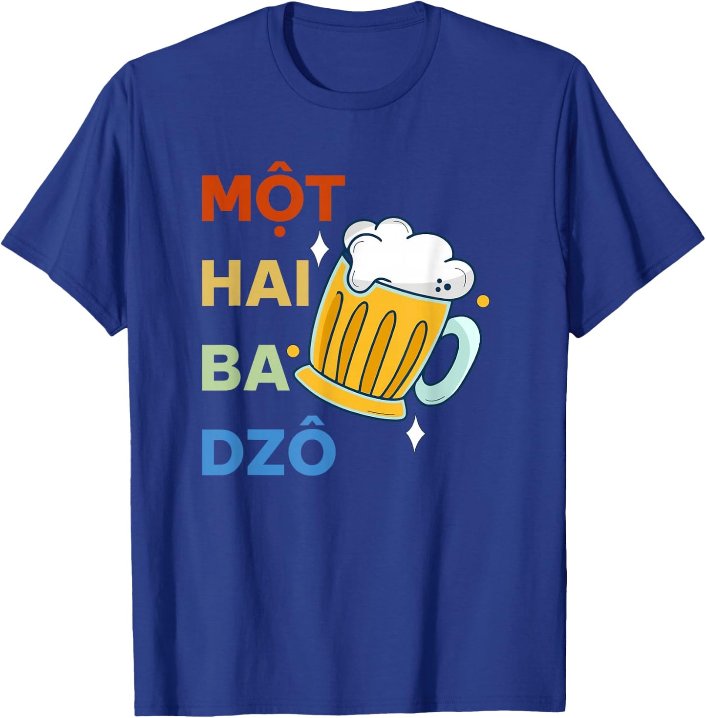 Vietnam Beer Vietnamese Mot Hai Ba Dzo One Two Three Cheers T-Shirt - T-Shirt | Royal
