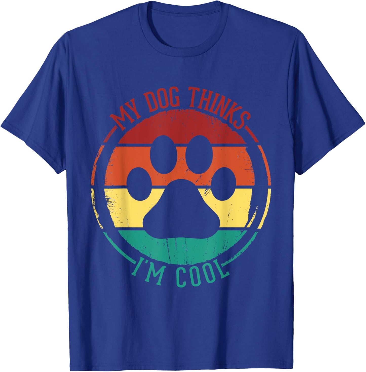 My Dog Thinks I'm Cool Funny Dog Lover Retro Men Women Kids T-Shirt - T-Shirt | Royal