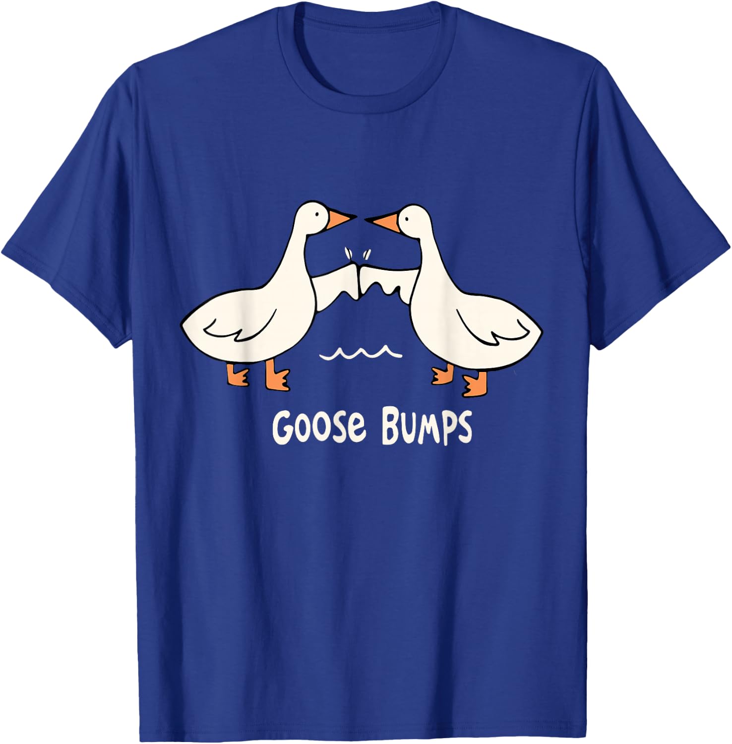 Cute Goose Bumps Funny Animal Pun Lover Women & Men Graphic T-Shirt - T-Shirt | Royal