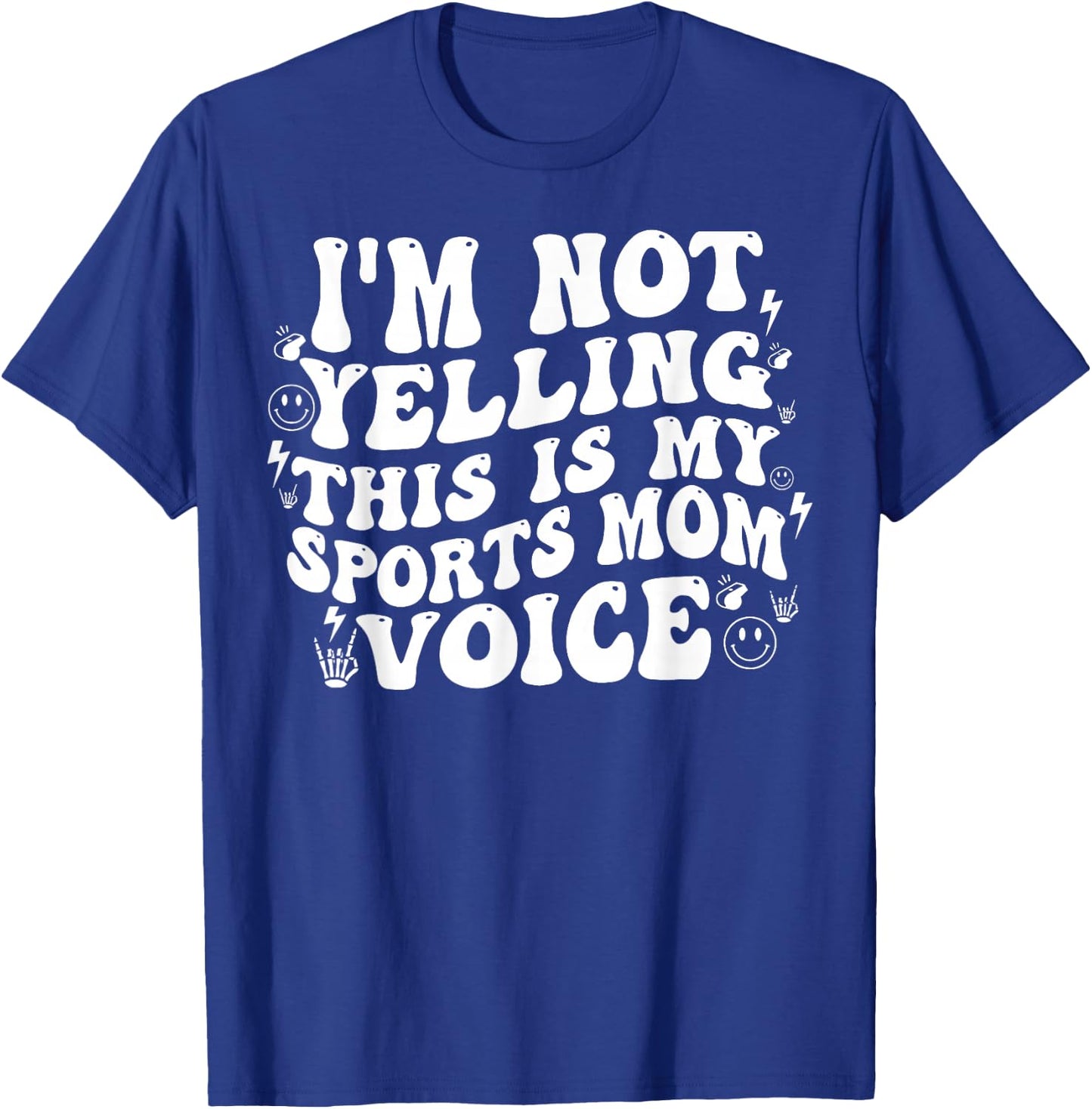 I’m Not Yelling This Is My Normal Sports Mom Voice Funny T-Shirt - T-Shirt | Royal
