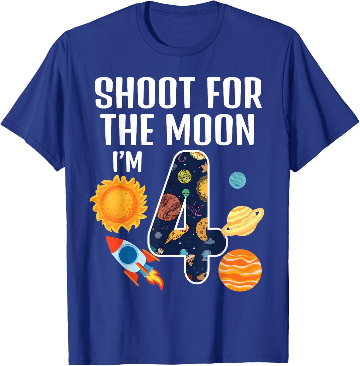 Shoot For The Moon 4th Birthday Outer Space I'm 4 Year Old T-Shirt - T-Shirt | Royal