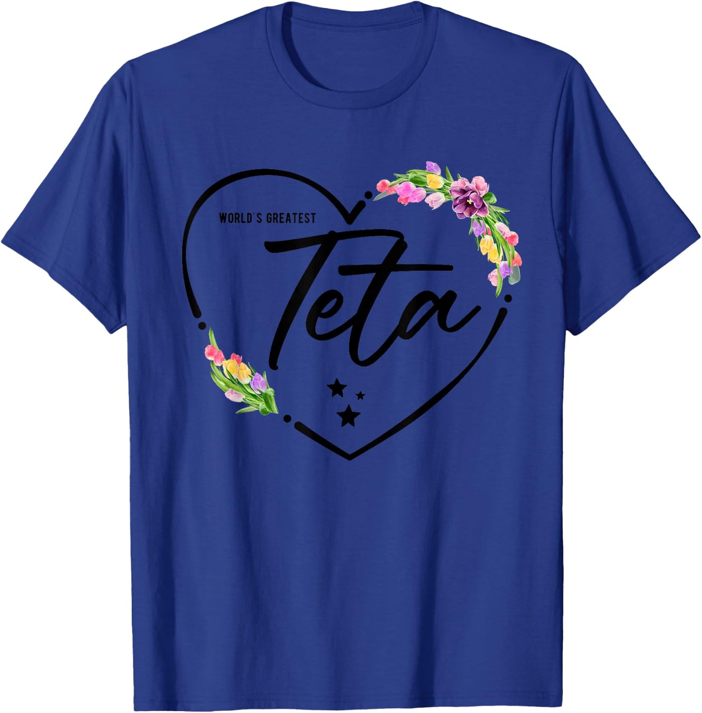 World's Greatest Teta for the Best Teta Ever T-Shirt - T-Shirt | Royal