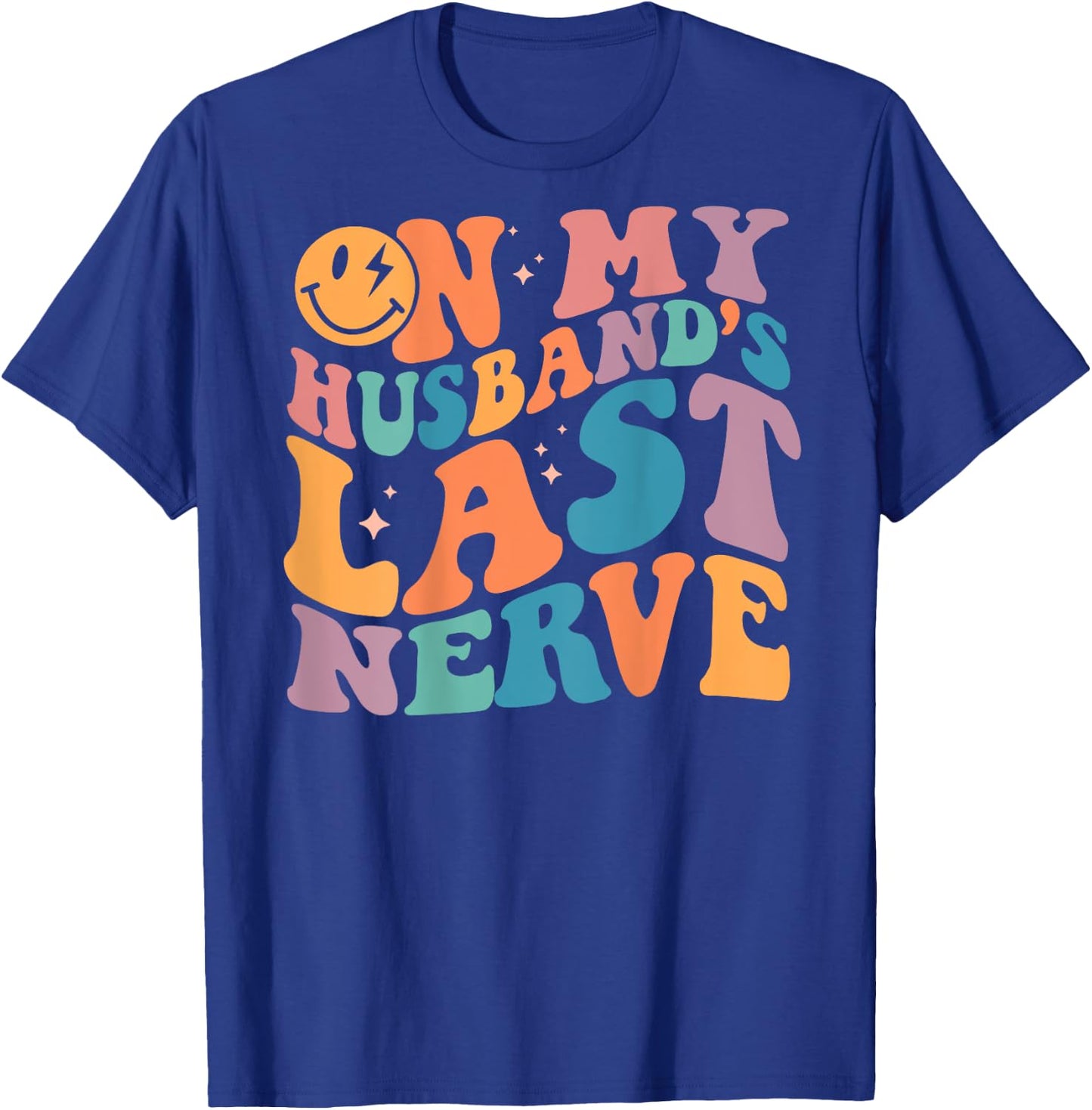 On My Husband's Last Nerve Groovy (On back) T-Shirt - T-Shirt | Royal