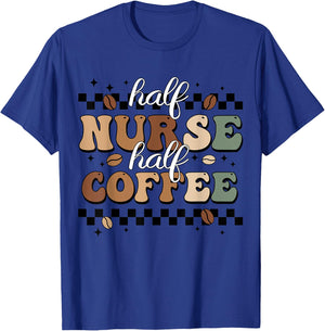 Half Nurse Coffee Nurse Gifts Nurse Week Gifts Funny Nurse T-Shirt - T-Shirt | Royal