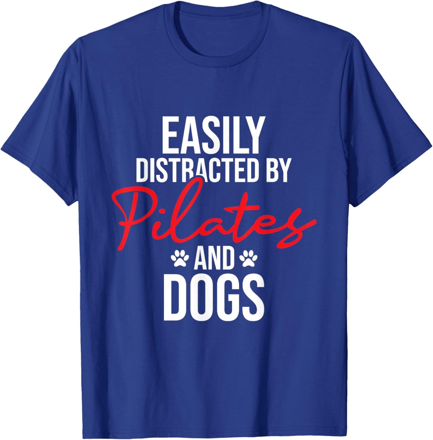 Easily Distracted By Pilates & Dogs - Fitness Coach Workout T-Shirt - T-Shirt | Royal
