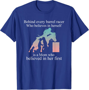 Behind Every Barrel Racer Who Believes In Herself Is Mom T-Shirt - T-Shirt | Royal