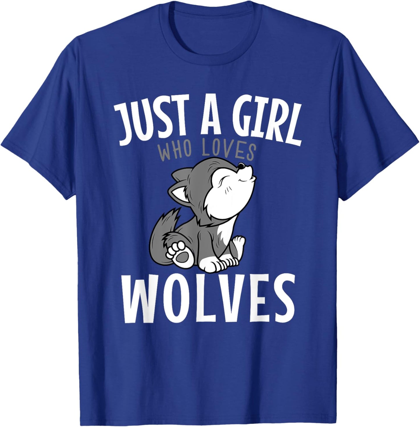 Just A Girl Who Loves Wolves Funny Wolf Doglike Lover Outfit T-Shirt - T-Shirt | Royal