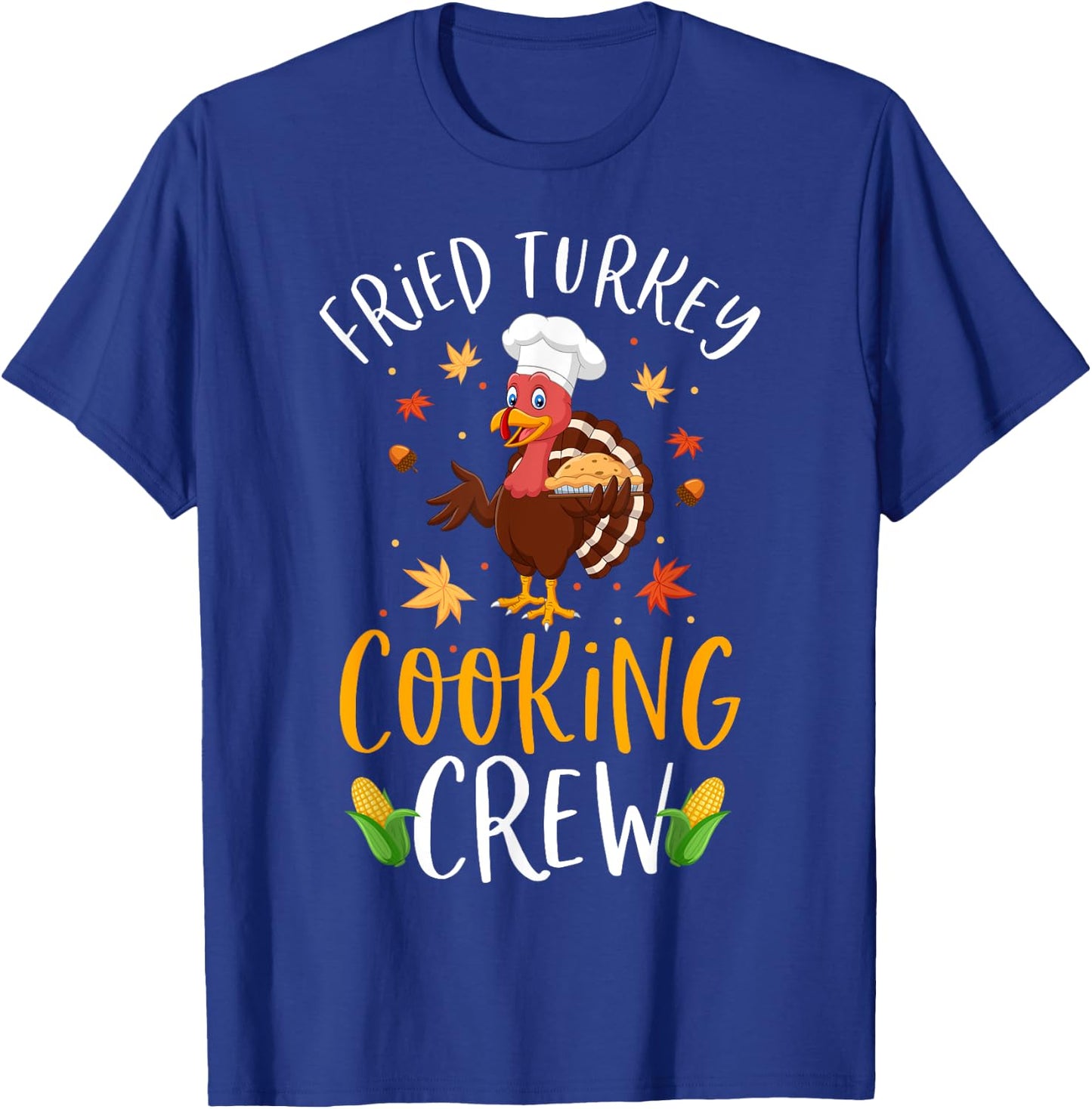 Thanksgiving Cooking Team Funny Fried Turkey Cooking Crew T-Shirt - T-Shirt | Royal