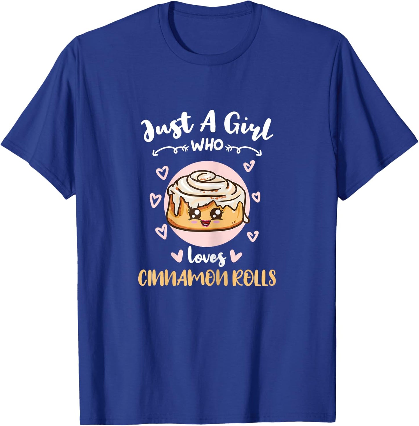 Just A Girl Who Loves Cinnamon Rolls T-Shirt - T-Shirt | Royal