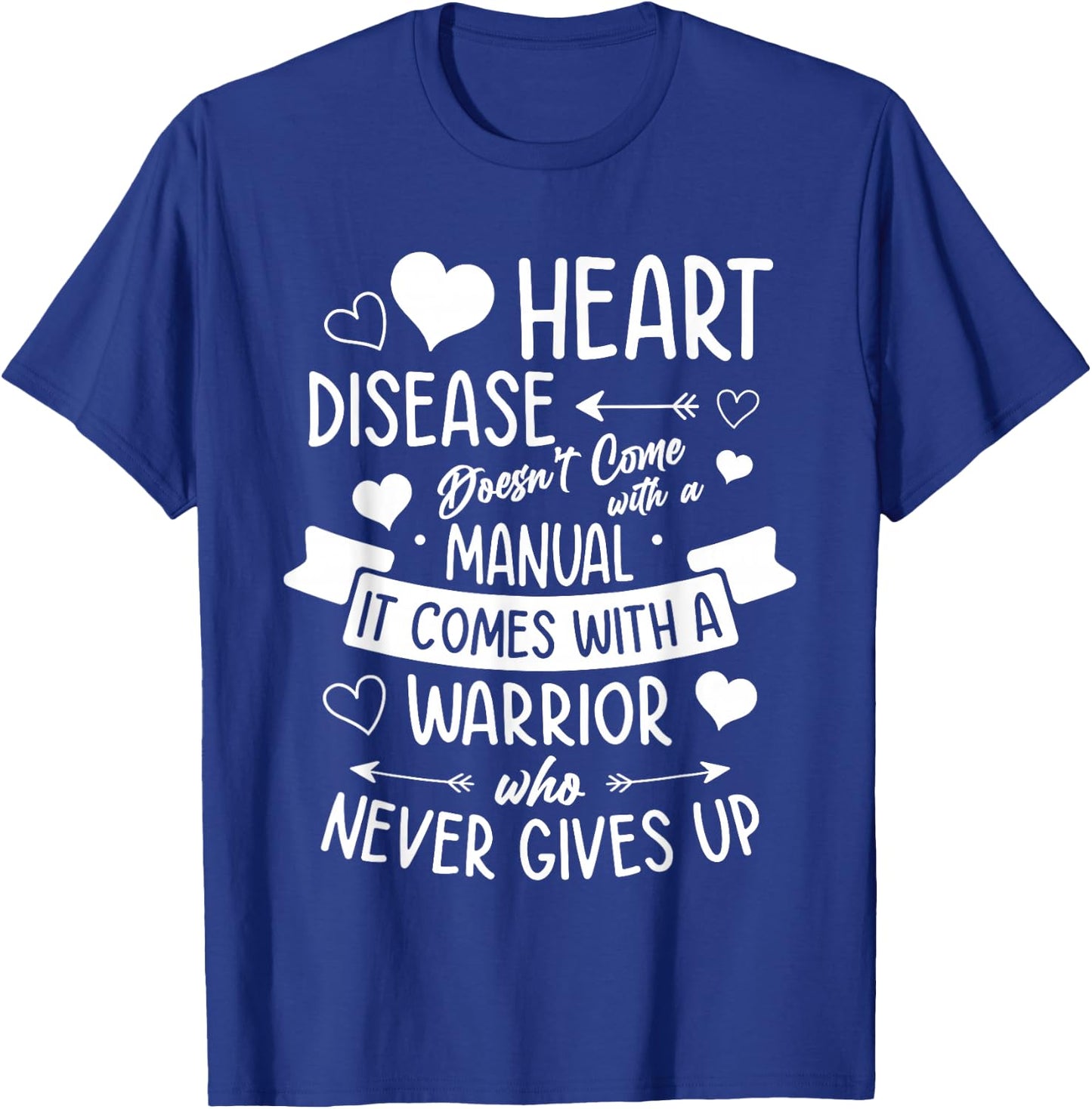 Heart Disease Doesn't Come With a Manual Warrior Awareness T-Shirt - T-Shirt | Royal