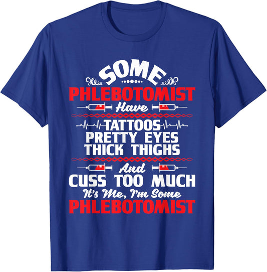I'm Some Phlebotomist - Pretty Eyes Tattoo Phlebotomy Nurse T-Shirt - T-Shirt | Royal