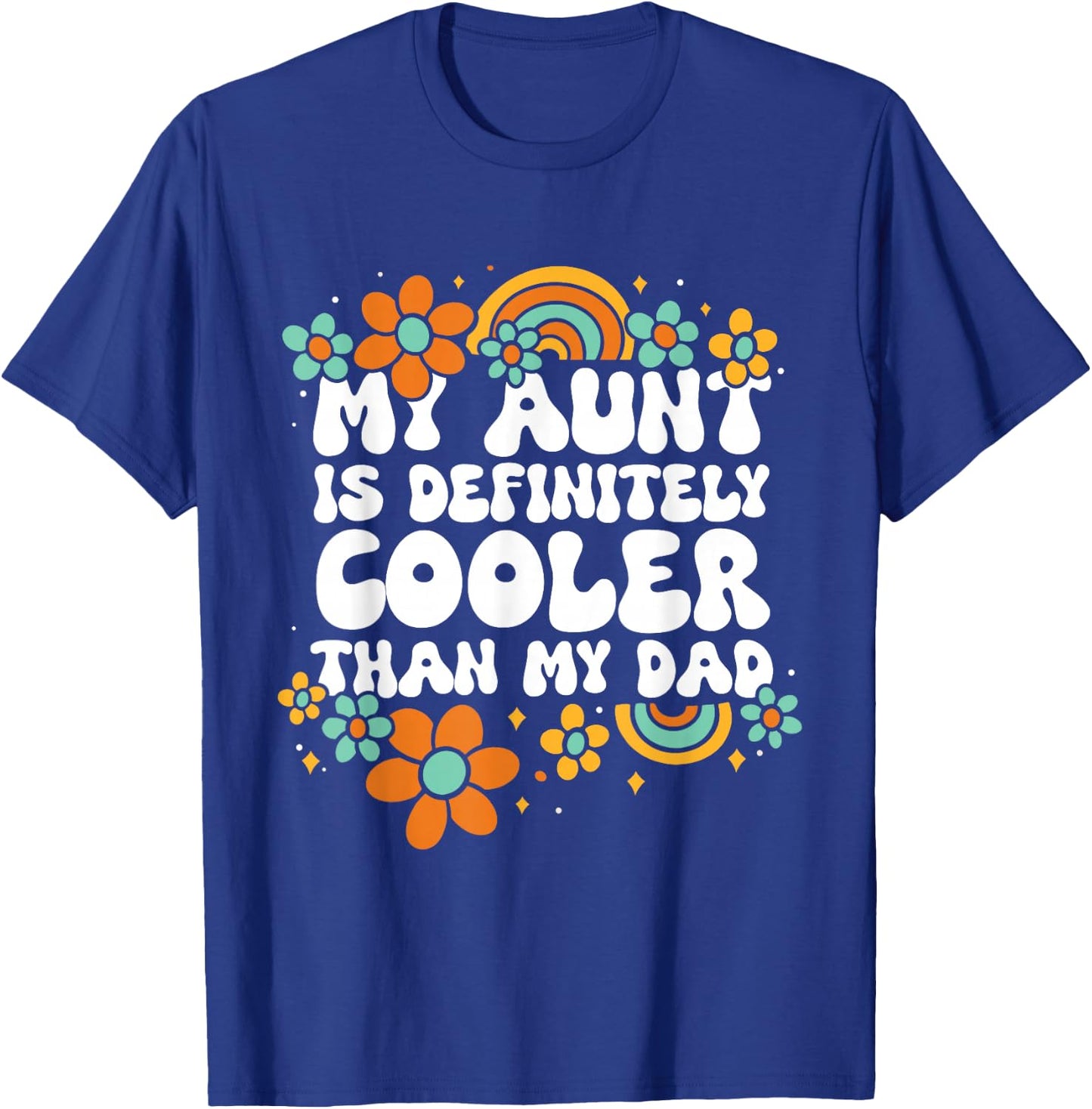 Niece Nephew My Aunt Is Definitely Cooler Than My Dad T-Shirt - T-Shirt | Royal