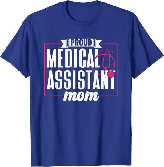 Proud Medical Assistant Mom Nursing Nurse Assistance Job T-Shirt - T-Shirt | Royal