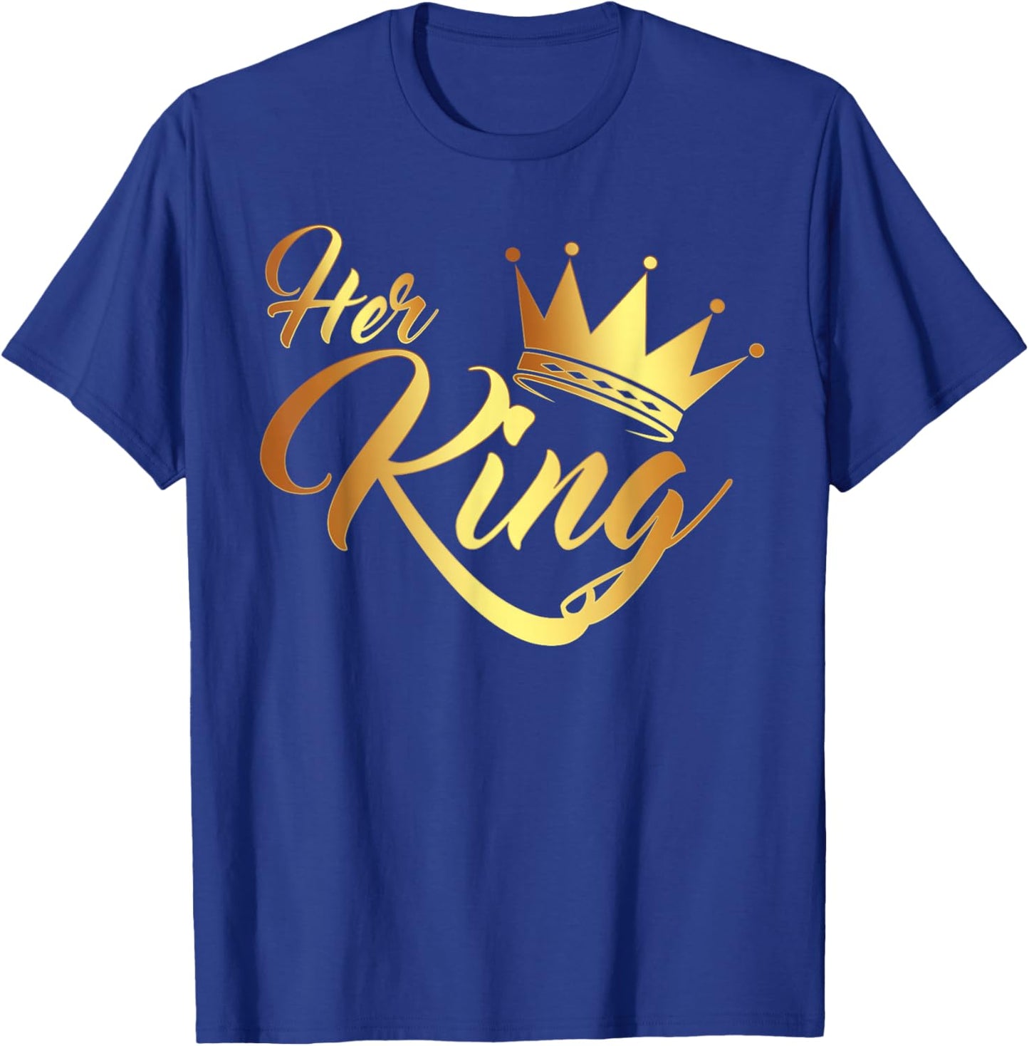 I'm Her King Husband and Wife Anniversary for Couple T-Shirt - T-Shirt | Royal