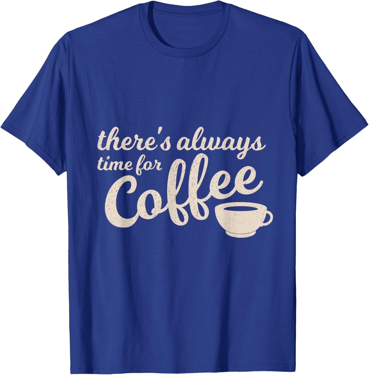 Coffee Lover, Time for Coffee funny Coffee T-Shirt - T-Shirt | Royal