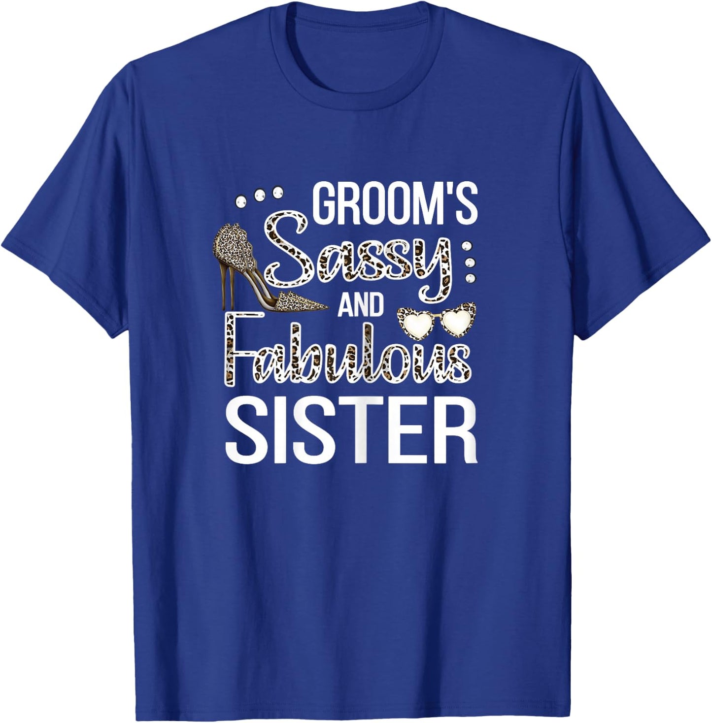 Sassy Sister Of The Groom Shower Groom's Sis T-Shirt - T-Shirt | Royal