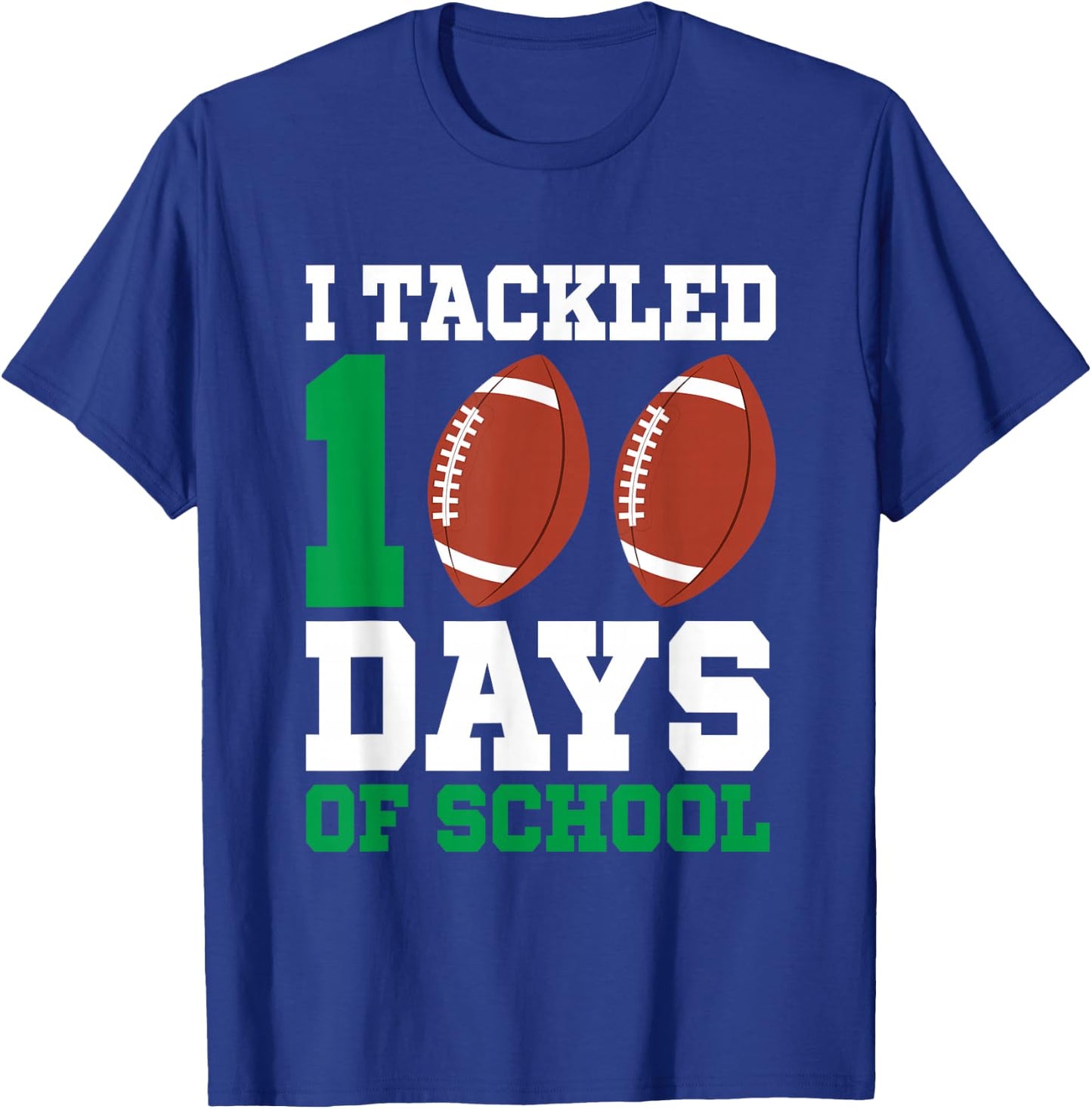I Tackled 100 Days Football Boys Kids 100th Day Of School T-Shirt - T-Shirt | Royal