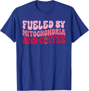 Funny Biology Teacher Science Fueled By Mitochondria Coffee T-Shirt - T-Shirt | Royal
